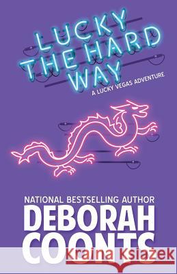 Lucky the Hard Way Deborah Coonts 9781944831820