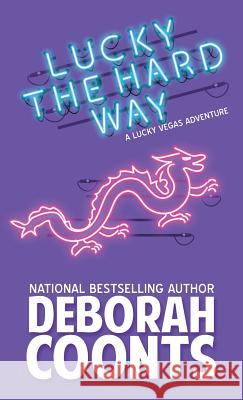 Lucky the Hard Way Deborah Coonts 9781944831844