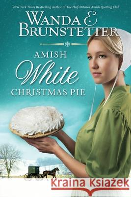 Amish White Christmas Pie Wanda E. Brunstetter 9781944836634