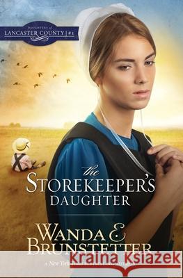 The Storekeeper's Daughter Wanda E. Brunstetter 9781944836726 Barbour Publishing