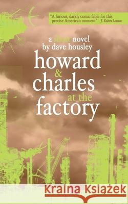 Howard and Charles at the Factory Dave Housley 9781944853709