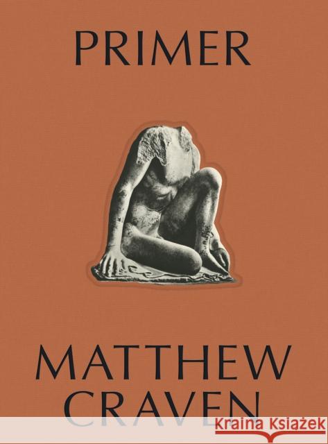 Primer: Matthew Craven Matthew Craven 9781944860189 Anthology Editions