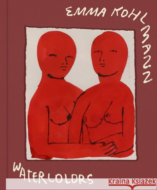Emma Kohlmann: Watercolors Emma Kohlmann 9781944860493