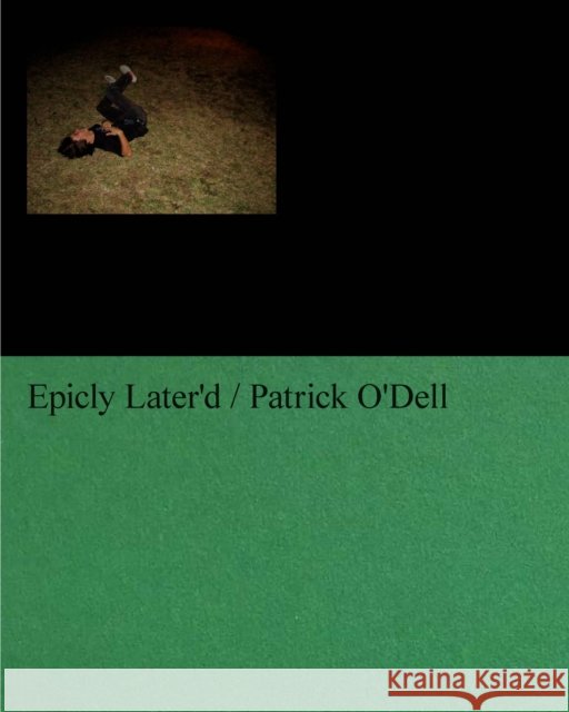 Epicly Later'd Patrick O'Dell 9781944860615 Anthology Editions