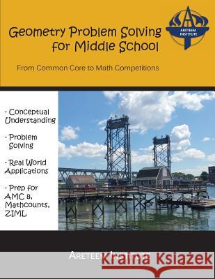 Geometry Problem Solving for Middle School: From Common Core to Math Competitions Kevin Wang Kelly Ren John Lensmire 9781944863050 Areteem Institute