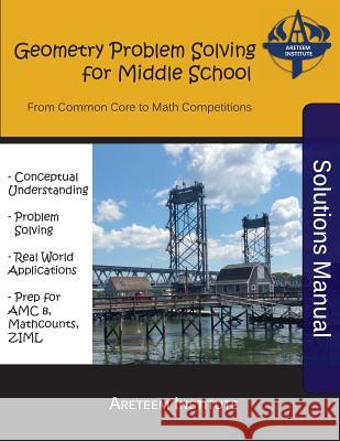 Geometry Problem Solving for Middle School Solutions Manual: From Common Core to Math Competitions Kevin Wan Kelly Ren John Lensmire 9781944863067 Areteem Institute