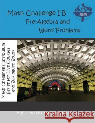 Math Challenge I-B Pre-Algebra and Word Problems David Reynoso John Lensmire Kelly Ren 9781944863227