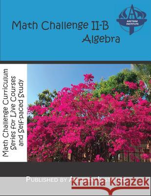 Math Challenge II-B Algebra John Lensmire David Reynoso Kevin Wang 9781944863258