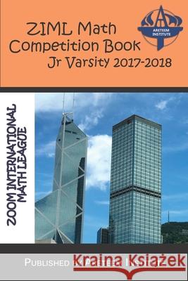 ZIML Math Competition Book Junior Varsity 2017-2018 Lensmire, John 9781944863302 Areteem Institute