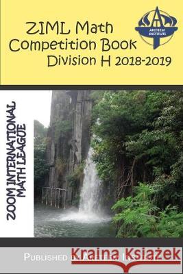 ZIML Math Competition Book Division H 2018-2019 John Lensmire David Reynoso Kevin Wan 9781944863463