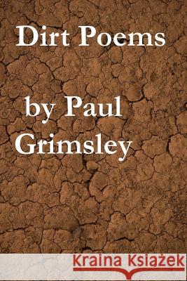 dirt poems Grimsley, Paul 9781944864118 Musehick Publications