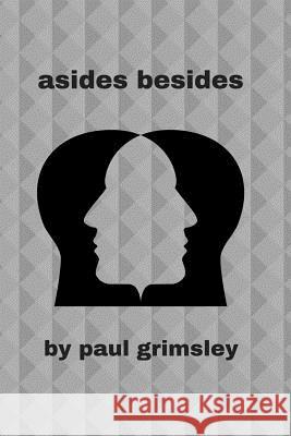 Asides Besides Paul Grimsley 9781944864354 Musehick Publications