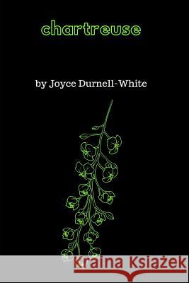 Chartreuse Joyce Durnell-White 9781944864460