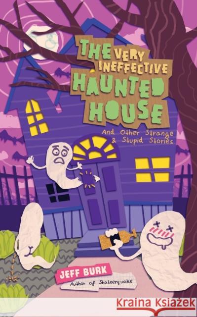The Very Ineffective Haunted House Jeff Burk 9781944866167 Clash Books