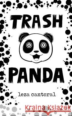 Trash Panda Leza Cantoral 9781944866402 Clash Books