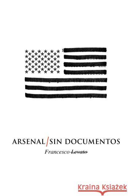 Arsenal/Sin Documentos Francesco Levato 9781944866419 Clash Books