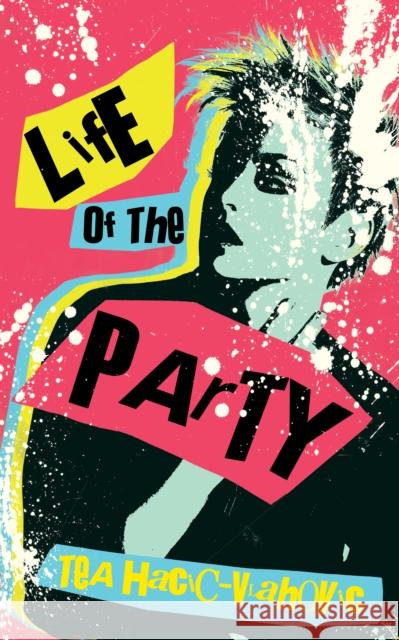 Life of the Party Tea Hacic-Vlahovic 9781944866624 Clash Books