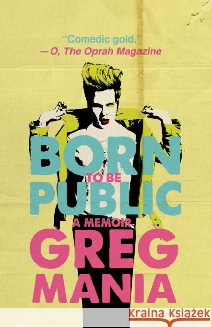 Born to Be Public Greg Mania 9781944866693 Clash Books
