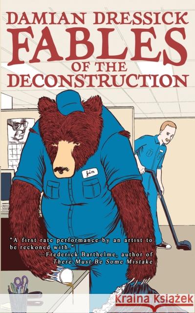 Fables of the Deconstruction Damian Dressick 9781944866860