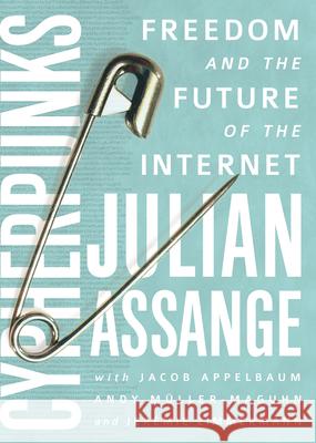 Cypherpunks: Freedom and the Future of the Internet Julian Assange 9781944869083 Or Books