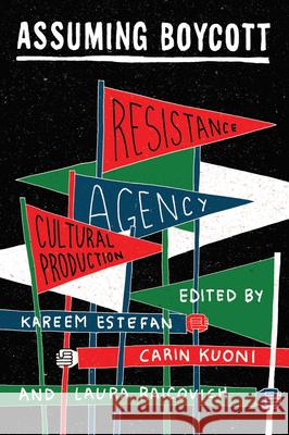 Assuming Boycott: Resistance, Agency and Cultural Production  9781944869434 Or Books