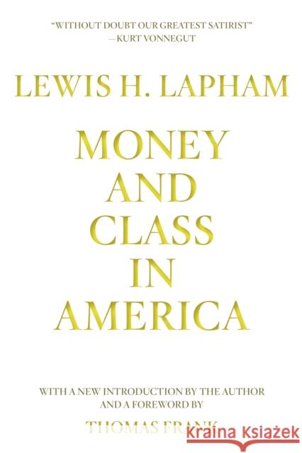Money and Class in America Lewis Lapham 9781944869892 OR Books