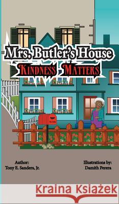 Mrs. Butler's House: Kindness Matters Tony E. Sander Damith Perera 9781944878795 Abundant Life