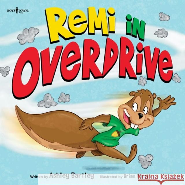 Remi in Overdrive Ashley (Ashley Bartley) Bartley 9781944882877 Boys Town Press