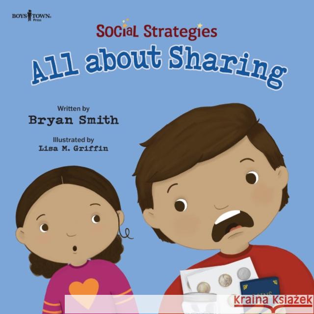 All About Sharing Bryan (Bryan Smith) Smith 9781944882969 Boys Town Press