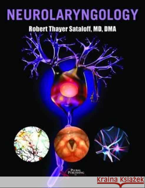Neurolaryngology Robert T. Sataloff   9781944883836