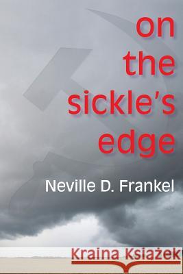 On the Sickle's Edge Neville Frankel 9781944884109 Dialogos