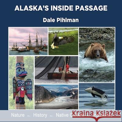Alaska's Inside Passage Pihlman, Dale 9781944887278 Dale Pihlman
