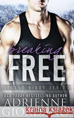 Breaking Free Adrienne Giordano 9781944898137 Kicksass Creations