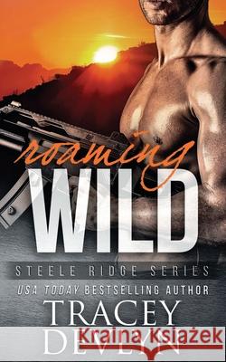 Roaming Wild Tracey Devlyn 9781944898151 Kicksass Creations