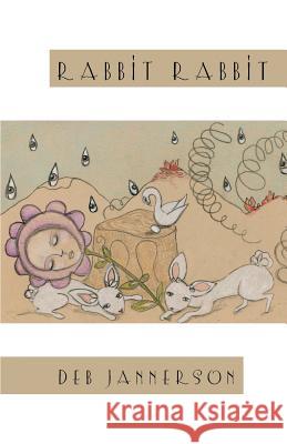 Rabbit Rabbit Deb Jannerson 9781944899097 Finishing Line Press