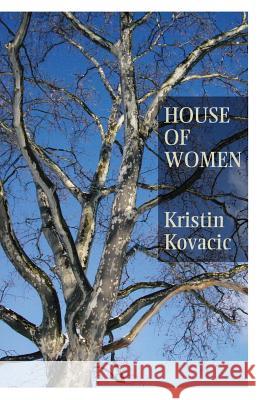 House of Women Kristin Kovacic 9781944899301 Finishing Line Press