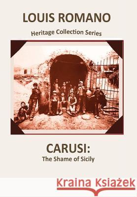 Carusi: The Shame of Sicily Louis Romano 9781944906214 Vecchia Publishing