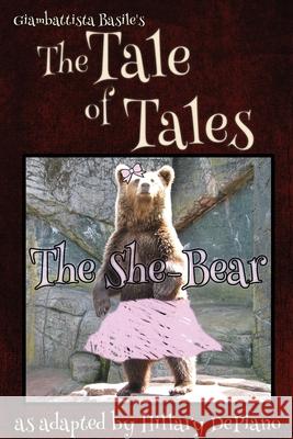 The She Bear: a funny fairy tale one act play [Theatre Script] Hillary DePiano Giambattista Basile 9781944909161 Hillarydepiano.com