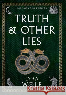 Truth and Other Lies Lyra Wolf 9781944912406 Genevieve Stutz