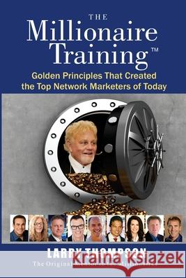 The Millionaire Training Taylor Thompson Ron Henley Tonja Waring 9781944913670 Manifestpublishing.com