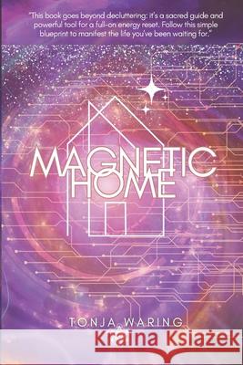 Magnetic Home Tonja Waring 9781944913724 Manifestpublishing.com