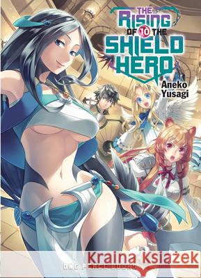 The Rising of the Shield Hero Volume 10: Light Novel Aneko Yusagi 9781944937263 Social Club Books