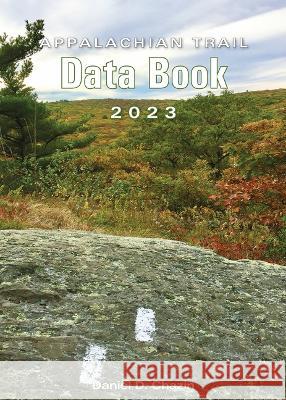 Appalachian Trail Data Book 2023 Daniel Chazin 9781944958329 Appalachian Trail Conference