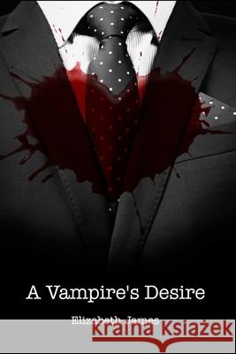 A Vampire's Desire Elizabeth James 9781944969127 Thrall of Darkness