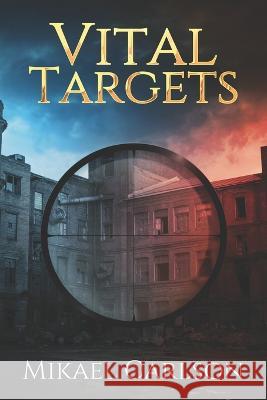 Vital Targets Mikael Carlson   9781944972103 Warrington Publishing