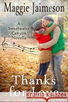 Thanks for Love: A Sweetwater Canyon Novella Maggie Jaimeson Maggie Lynch 9781944973780 Windtree Press