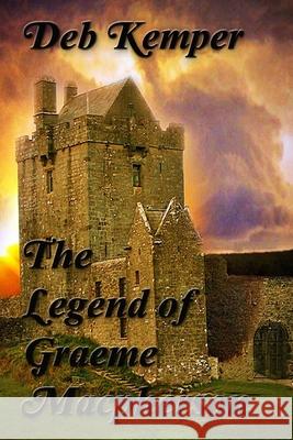 The Legend of Graeme Macpherson Deb Kemper 9781944979171