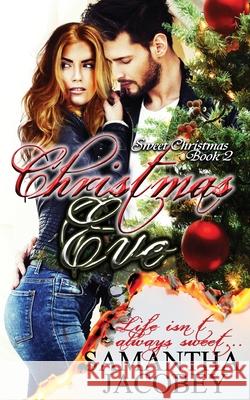 Christmas Eve Samantha Jacobey 9781944985165 Lavish Publishing, LLC