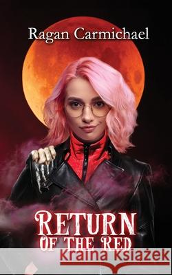 Return of the Red Ragan Carmichael 9781944985981