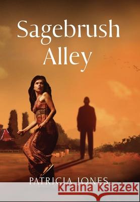 Sagebrush Alley Patricia Jones 9781944986544 Sastrugi Press